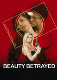 Watch Beauty Betrayed (2002) Movie Online Free