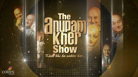 The Anupam Kher Show 6th July (2014)