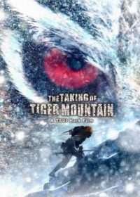 The Taking of Tiger Mountain 2014 Full Movie Watch Online Hindi Dubbed